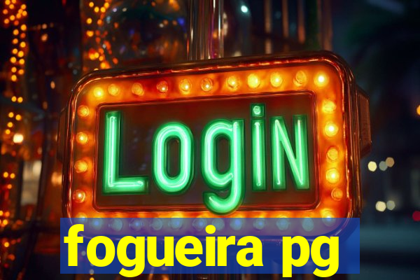 fogueira pg